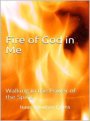 cover image of Fire of God In Me, Walking in the Power of the Spirit